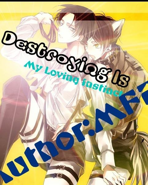Destruction is my instinct to love you